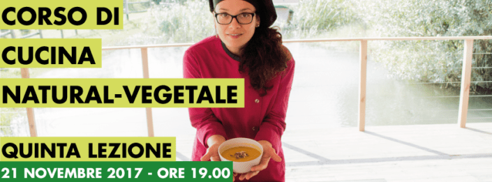 quinta lezione corso cucina natural-vegetale 2017