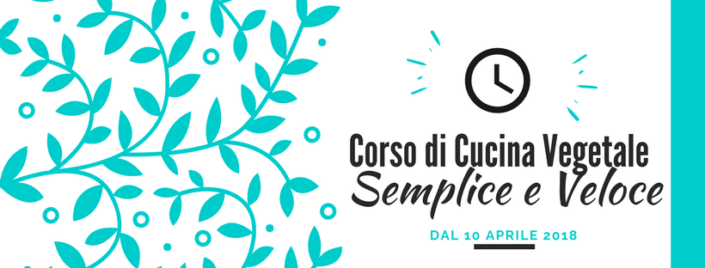 CORSO DI CUCINA VEGETALE SEMPLICE E VELOCE