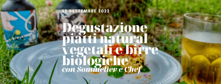 Degustazione piatti natural vegetali e birre biologiche ortodidattico 22 settembre 2022